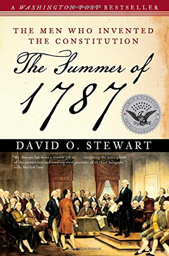 Summer of 1787: The Men Who Invented the Constitution