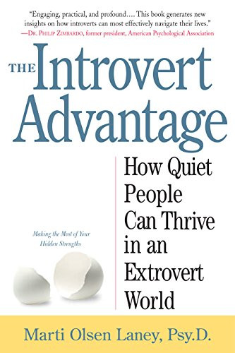Introvert Advantage: How to Thrive in an Extrovert World