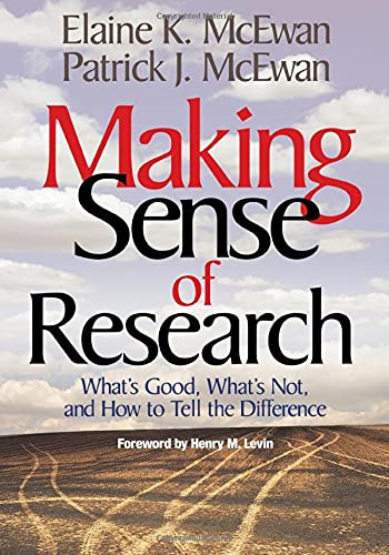 Making Sense of Research: What's Good What's Not and How To Tell the Difference