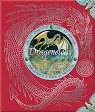 Dragonology: The Complete Book of Dragons (Ologies)
