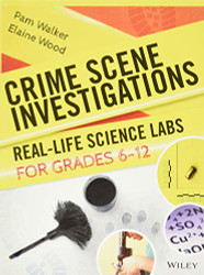Crime Scene Investigations: Real-Life Science Labs For Grades 6-12