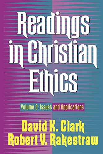 Readings in Christian Ethics: Issues and Applications