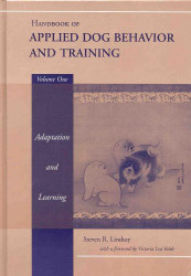 Handbook of Applied Dog Behavior and Training Vol. 1: Adaptation and Learning