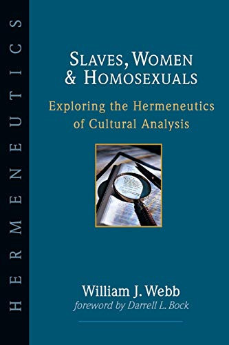 Slaves Women & Homosexuals: Exploring the Hermeneutics of Cultural Analysis