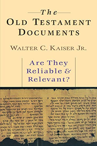 Old Testament Documents: Are They Reliable & Relevant?