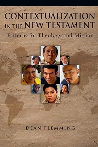 Contextualization in the New Testament: Patterns for Theology and Mission