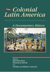 Colonial Latin America: A Documentary History