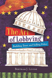 Art of Lobbying: Building Trust and Selling Policy