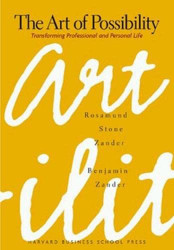 Art of Possibility: Transforming Professional and Personal Life