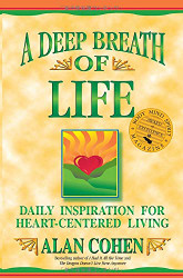 Deep Breath of Life: Daily Inspiration For Heart-Centered Living