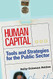 Human Capital: Tools and Strategies For the Public Sector