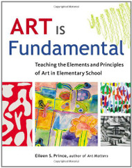 Art Is Fundamental: Teaching the lements and Principles of Art in