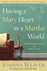 Havg a Mary Heart a Martha World: Fdg Intimacy With God