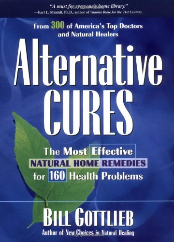 Alternative Cures: The Most Effective Natural Home Remedies for