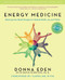 Energy Medicine: Balancing Your Body's Energies for Optimal Health