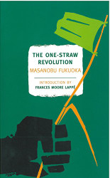 One-Straw Revolution: An Introduction to Natural Farming
