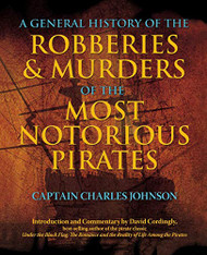 General History of the Robberies & Murders of the Most Notorious Pirates