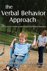 Verbal Behavior Approach: How to Teach Children With Autism