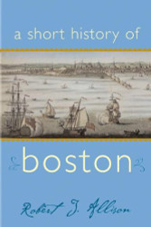 Short History of Boston (Short Histories)