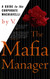 Mafia Manager : A Guide to the Corporate Machiavelli