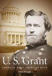 U. S. Grant: American Hero American Myth