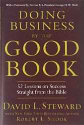 Doing Business by the Good Book: Fifty-Two Lessons on Success