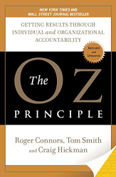 Oz Principle: Getting Results Through Individual and