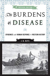 Burdens of Disease: Epidemics and Human Response in Western History
