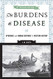 Burdens of Disease: Epidemics and Human Response in Western History