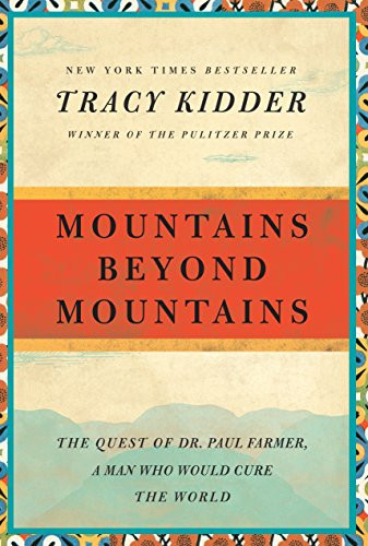 Mountains Beyond Mountains: The Quest of Dr. Paul Farmer