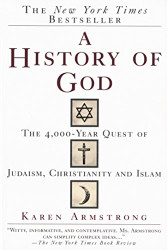 History of God: The 4000-Year Quest of Judaism Christianity and Islam