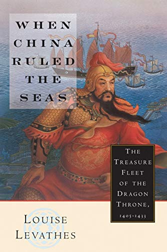 When China Ruled the Seas: The Treasure Fleet of the Dragon Throne 1405-1433