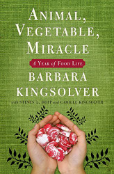 Animal Vegetable Miracle: A Year of Food Life