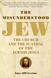 Misunderstood Jew: The Church and the Scandal of the Jewish Jesus