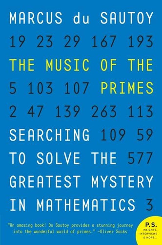 Music of the Primes: Searching to Solve the Greatest Mystery in Mathematics