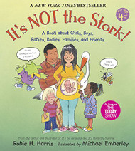It's Not the Stork!: A Book About Girls Boys Babies Bodies