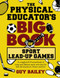 Physical Educator's Big Book of Sport Lead-Up Games