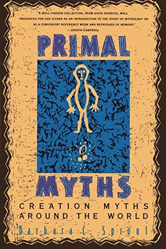 Primal Myths: Creation Myths Around the World