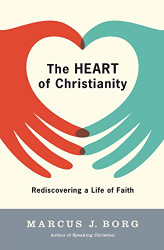 Heart of Christianity: Rediscovering a Life of Faith