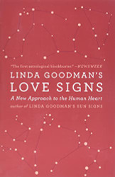 Linda Goodman's Love Signs: A New Approach to the Human Heart