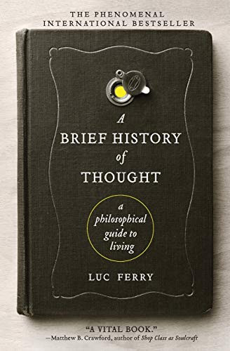 Brief History of Thought: A Philosophical Guide to Living