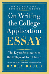 On Writing the College Application Essay 25th Anniversary Edition