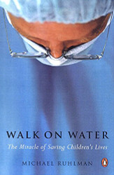 Walk on Water: The Miracle of Saving Children's Lives