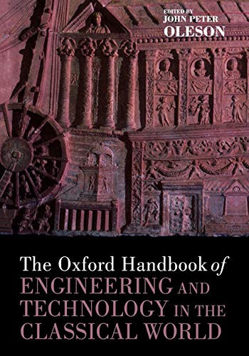 Oxford Handbook of Engineering and Technology in the Classical World