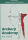 Archery Anatomy: An Introduction to Techniques for Improved Performance