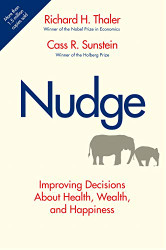 Nudge: Improving Decisions About Health Wealth and Happiness