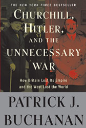 Churchill Hitler and "The Unnecessary War"