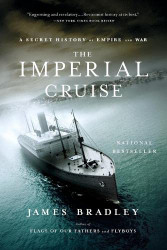 Imperial Cruise: A Secret History of Empire and War