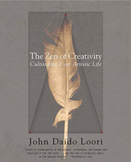 Zen of Creativity: Cultivating Your Artistic Life