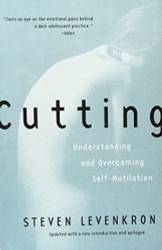 Cutting: Understanding and Overcoming Self-Mutilation